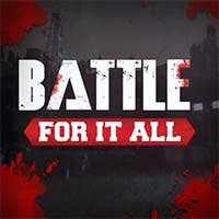 Battle For It All